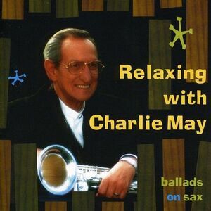 Charlie May - Relaxing with Charlie May  CD